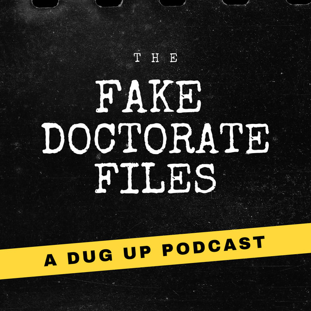 The Fake Doctorate Files | Podcast on Spotify