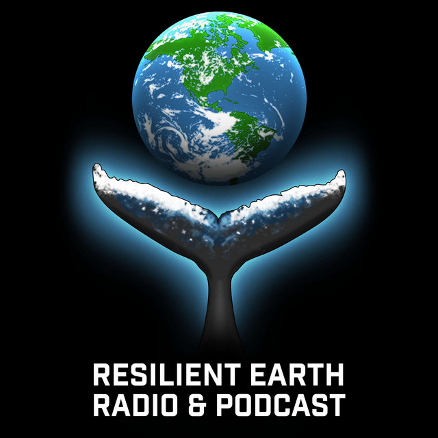 Resilient Earth Radio & Podcast | Podcast on Spotify