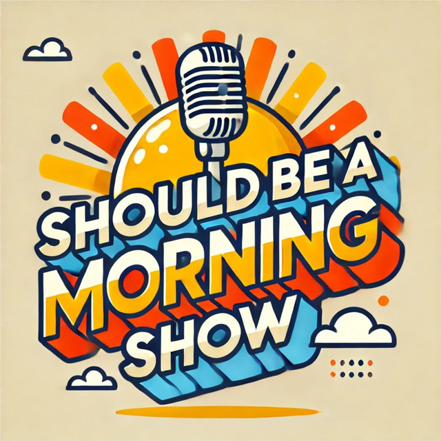 Should Be A Morning Show | Podcast on Spotify