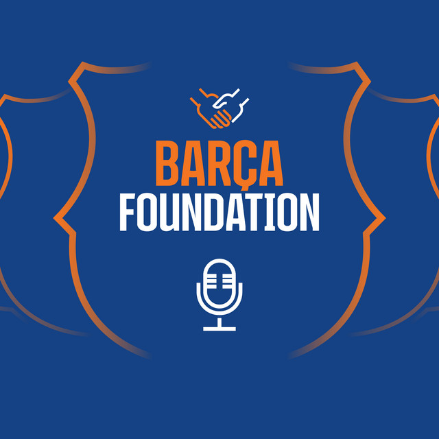 Pòdcast Barça Foundation