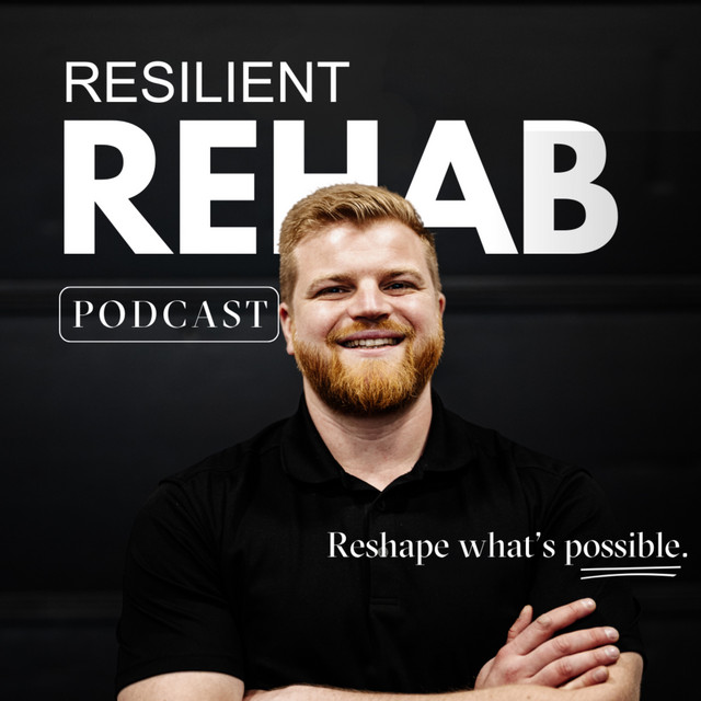 Resilient Rehab Podcast | Podcast on Spotify