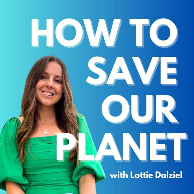 How To Save Our Planet | Podcast on Spotify