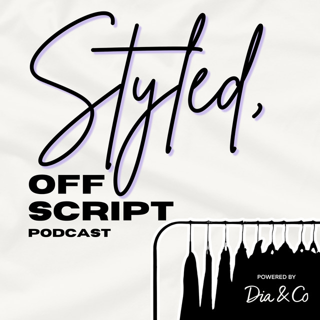 Styled, Off Script | Podcast on Spotify