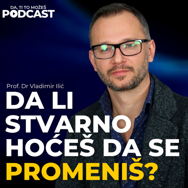 #076: Dr Vladimir Ilić — Da li stvarno želiš da promeniš svoj život? | Ivan Kosogor (Podcast)