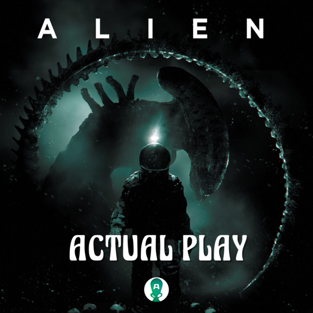 Actual Play - Alien | Podcast on Spotify