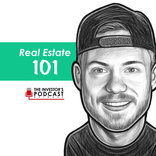 Real Estate 101 - The Investor's Podcast Network | Podcast on Spotify
