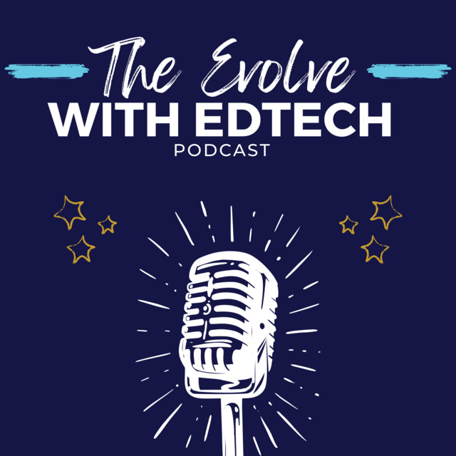 The Evolve with EdTech Podcast | Podcast on Spotify