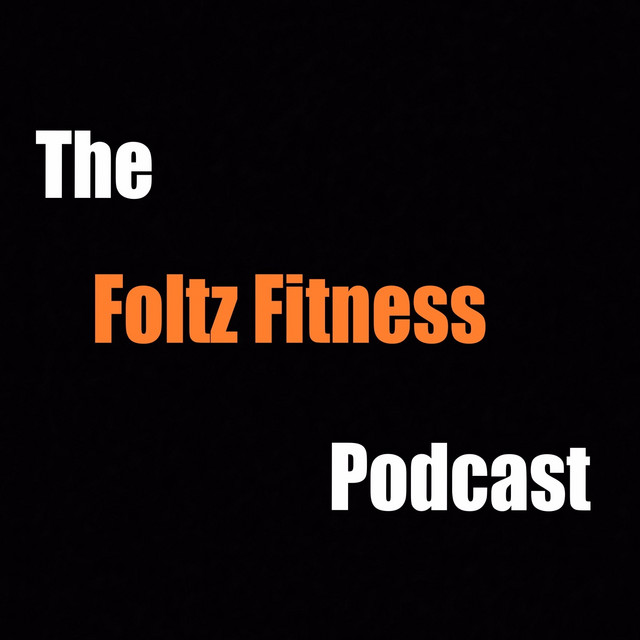 The Foltz Fitness Podcast | Podcast on Spotify