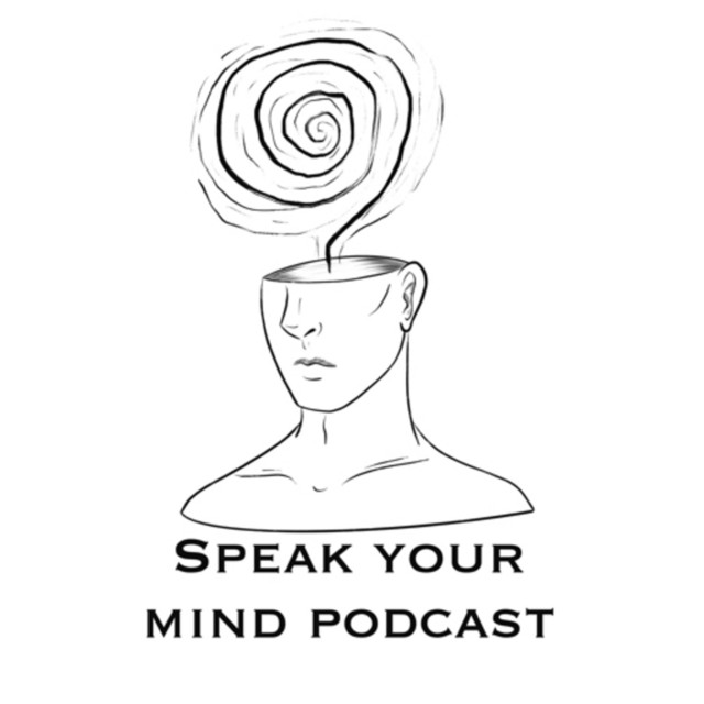 Speak Your Mind Podcast | Podcast on Spotify
