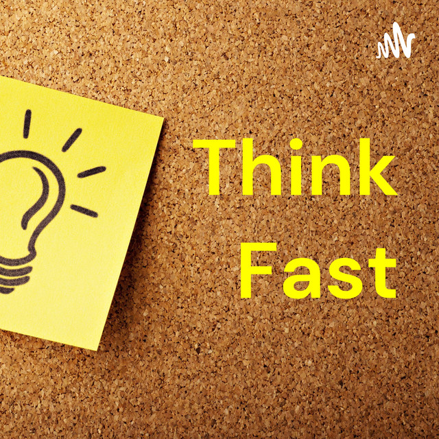 Think Fast | Podcast on Spotify