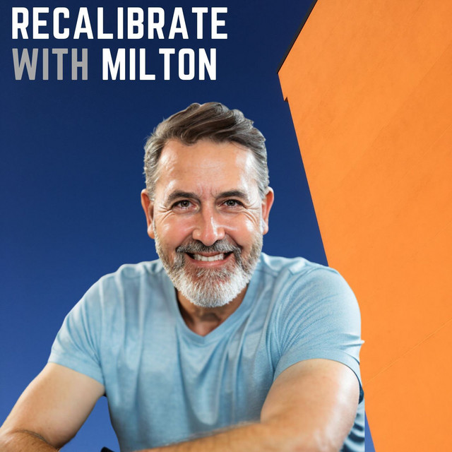 Recalibrate with Milton | Podcast on Spotify