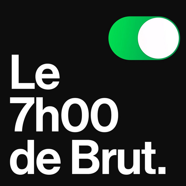Le 7h00 de Brut. | Podcast on Spotify