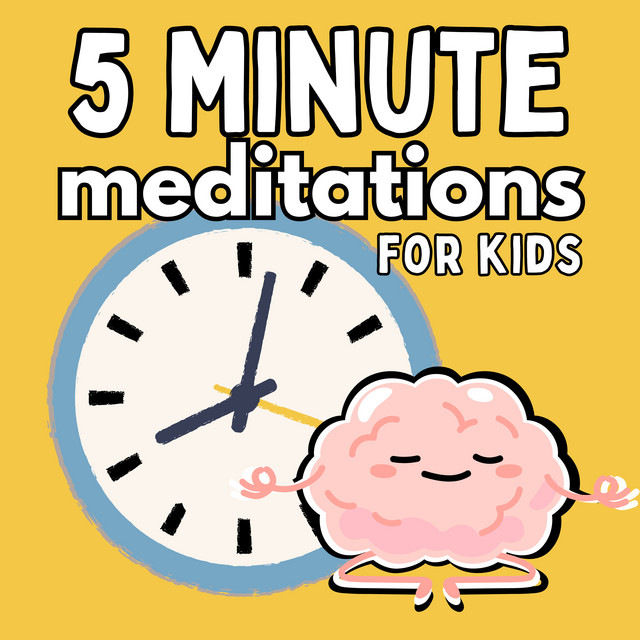 5 Minute Meditations For Kids | Podcast on Spotify