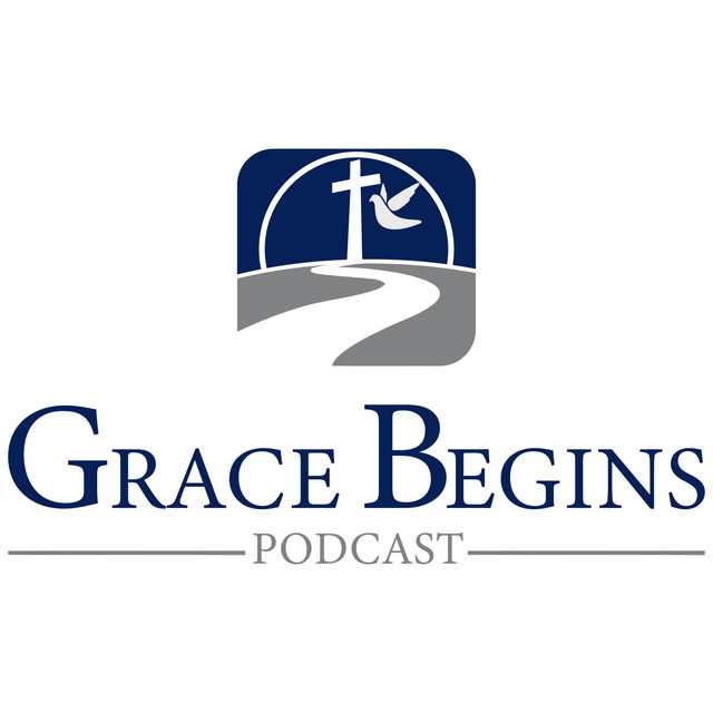 Grace Begins, The Podcast | Podcast on Spotify