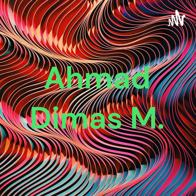 Ahmad Dimas M. | Podcast on Spotify