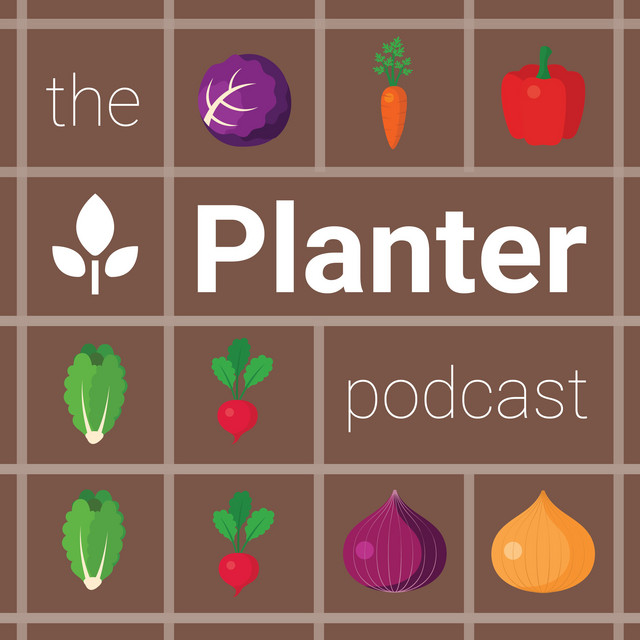 The Planter Podcast - Gardening Made Easier | Podcast on Spotify