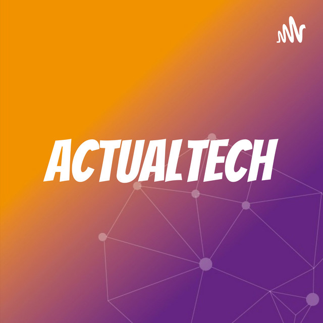 ActualTech | Podcast on Spotify