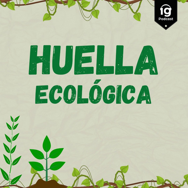 Huella Ecol gica Podcast On Spotify