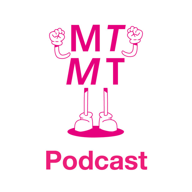 MTMT Podcast | Podcast on Spotify