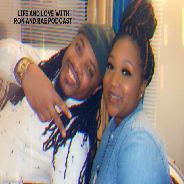Life and Love with Ron and Rae Podcast | Podcast on Spotify