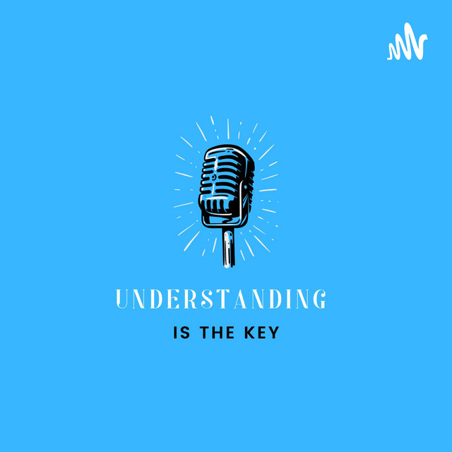 Understanding is the key | Podcast on Spotify