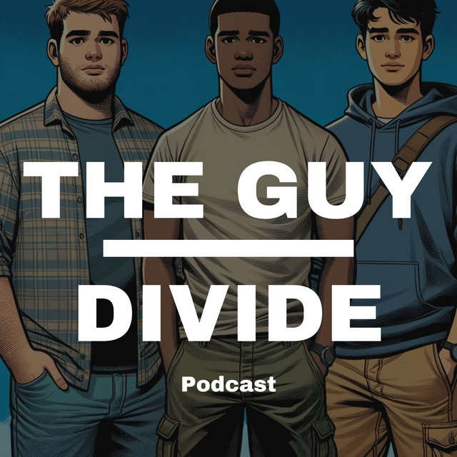 The Guy Divide | Podcast on Spotify