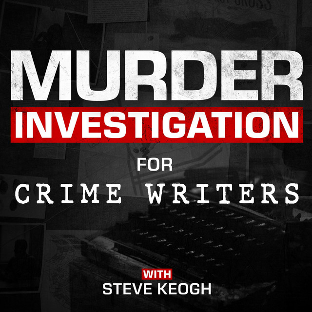 Murder Investigation for Crime Writers with Steve Keogh: Tips to help ...