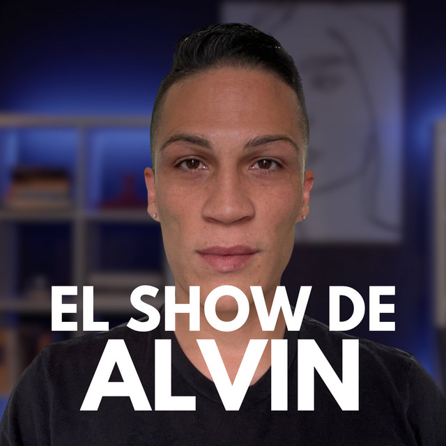 El Show de Alvin | Podcast on Spotify