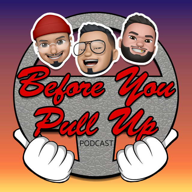 Before You Pull Up | Podcast on Spotify