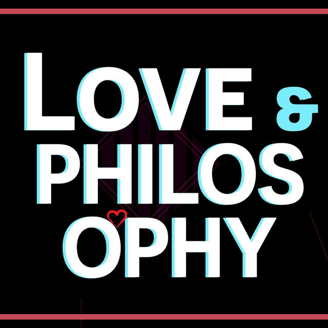 Love & Philosophy | Podcast on Spotify