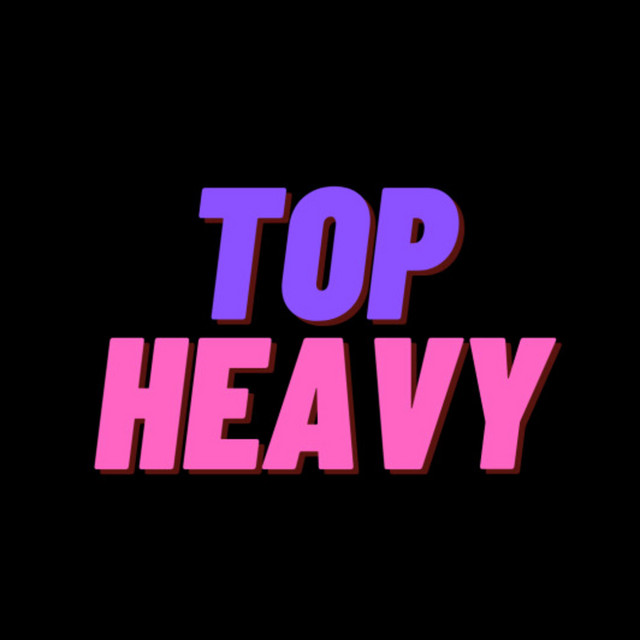 Top Heavy | Podcast on Spotify