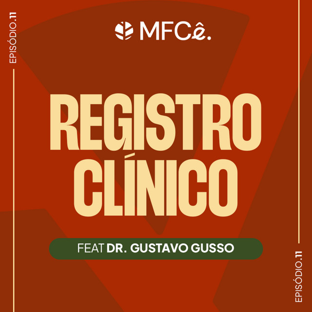 Registro clínico na prática: Documentação ou ferramenta de cuidado? | MFCê #11