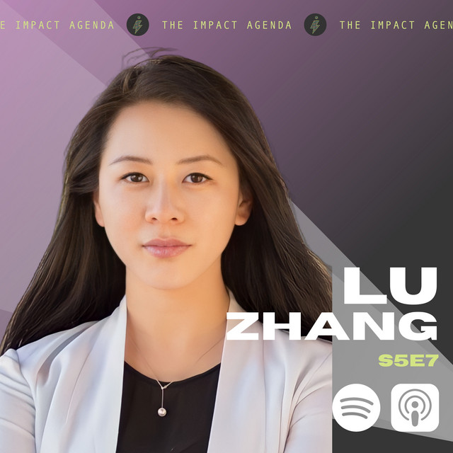 S5E7: Empowering Bold Startups & Shaping VC’s Future with Lu Zhang ...