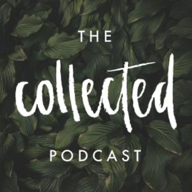 The Collected Podcast | Podcast on Spotify