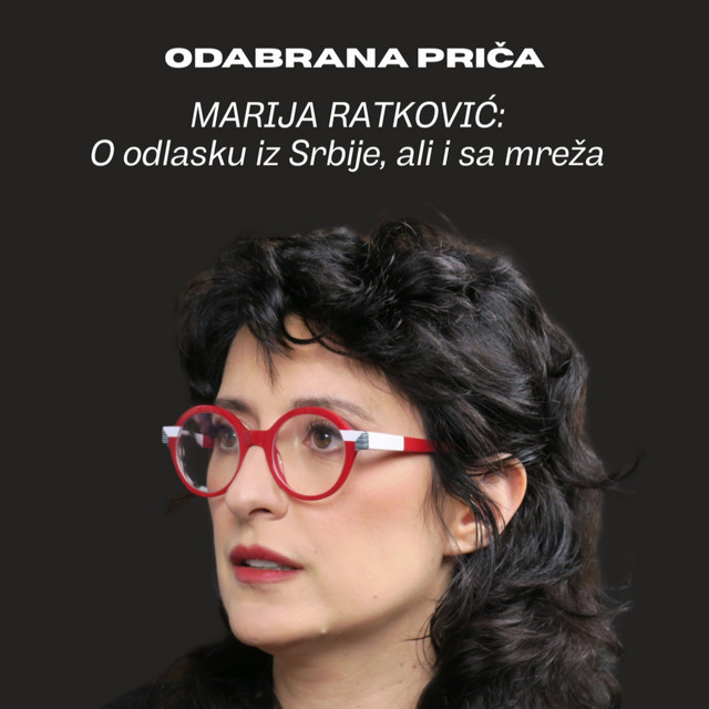 Marija Ratković: O odlasku iz Srbije, ali i sa mreža | OdaBrana priča | E31