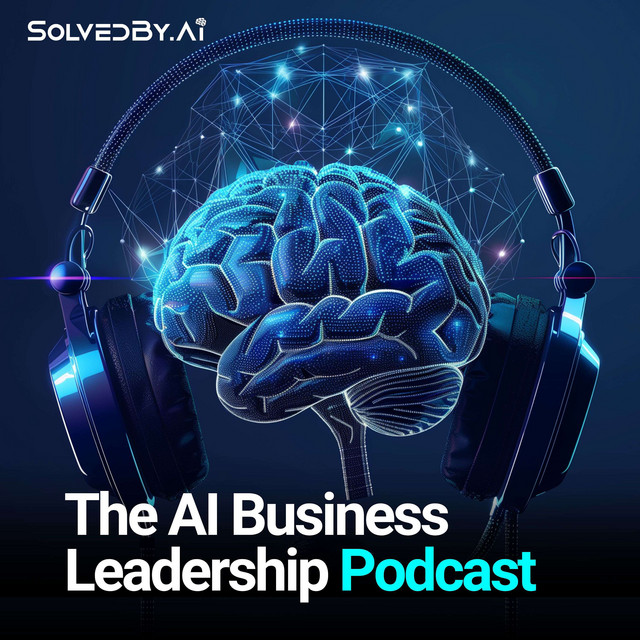 The AI Business Leadership Podcast | Podcast on Spotify