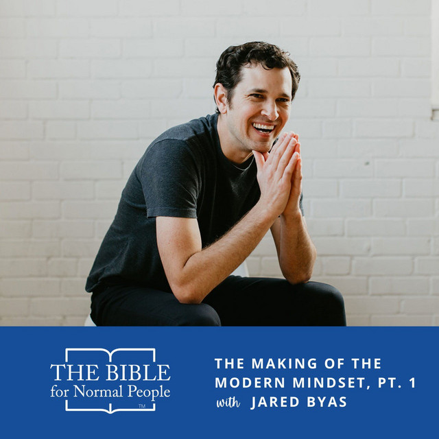 Episode 176: Jared Byas - The Making of the Modern Mindset, Pt. 1 - The ...