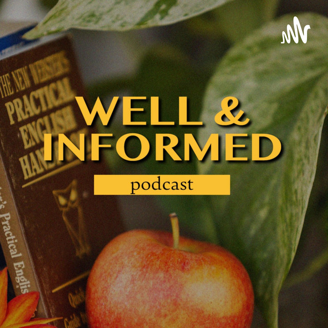 Well & Informed | Podcast on Spotify