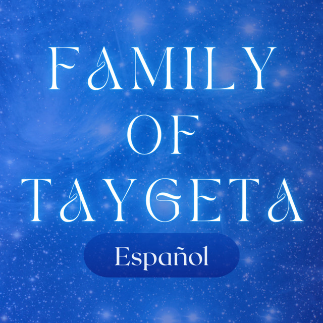 Family of Taygeta Español | Mensajes de los Pleyadianos de la ...