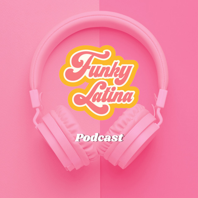 Funky Latina Podcast | Podcast on Spotify