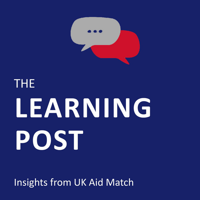 The Learning Post: insights from UK Aid Match | Podcast on Spotify