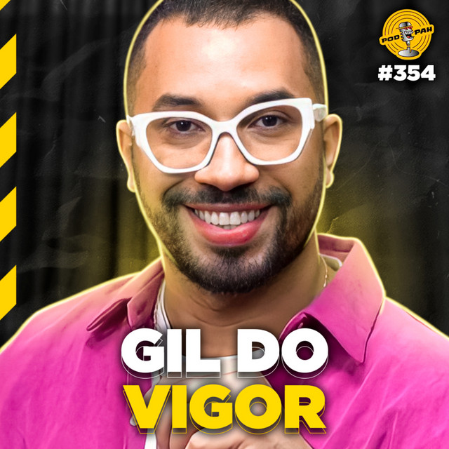 GIL DO VIGOR - Podpah #354 - Podpah | Podcast on Spotify