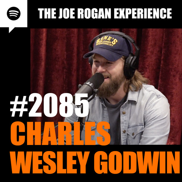 #2085 - Charles Wesley Godwin - The Joe Rogan Experience | Podcast on ...