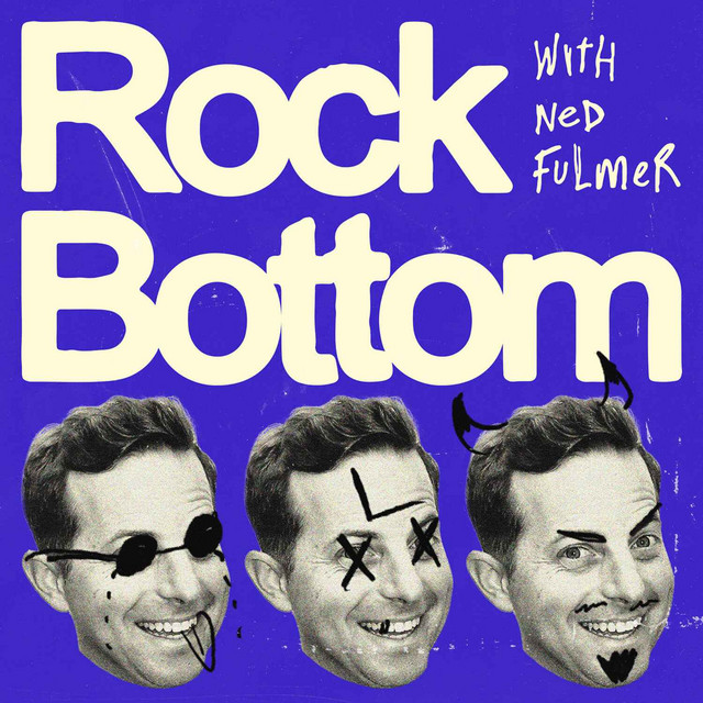 Rock Bottom With Ned Fulmer | Podcast on Spotify