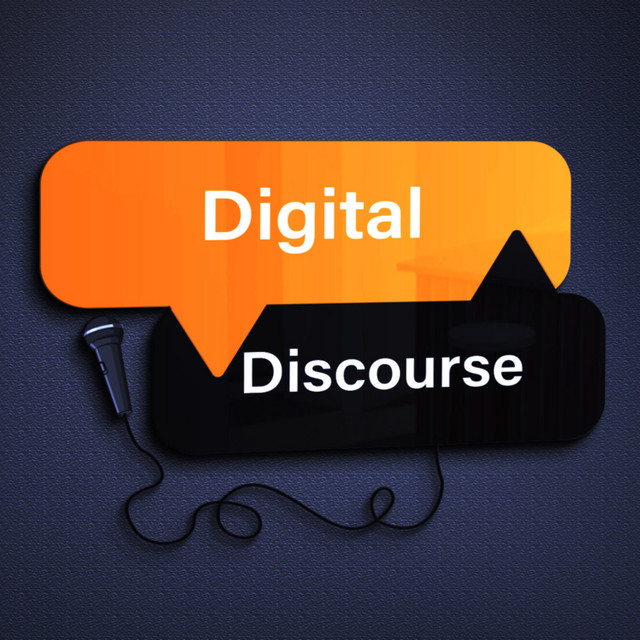 Digital Discourse | Podcast on Spotify