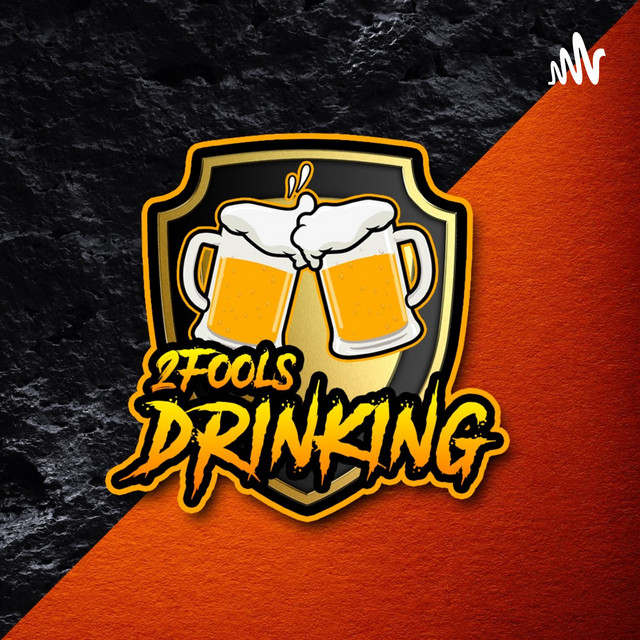 Two Fools Drinking Experience | Podcast on Spotify