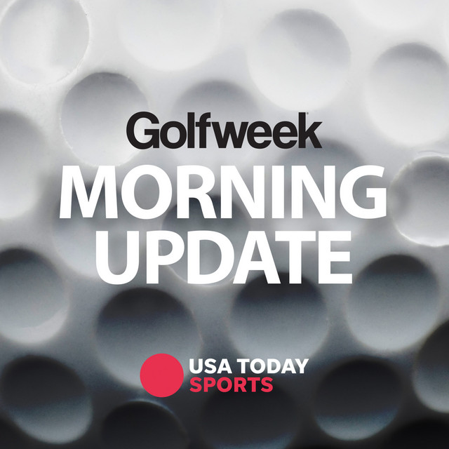 Golfweek Morning Update | Podcast on Spotify