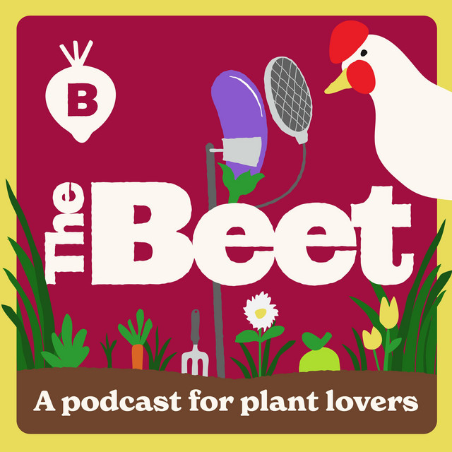 The Beet: A Podcast For Plant Lovers | Podcast on Spotify