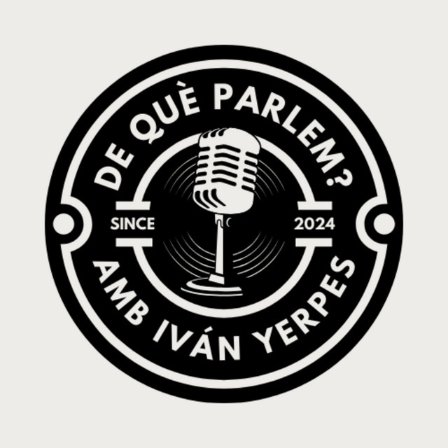 De què parlem? - Un espai amb Iván Yerpes