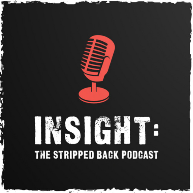 Insight: The Stripped Back Podcast | Podcast on Spotify